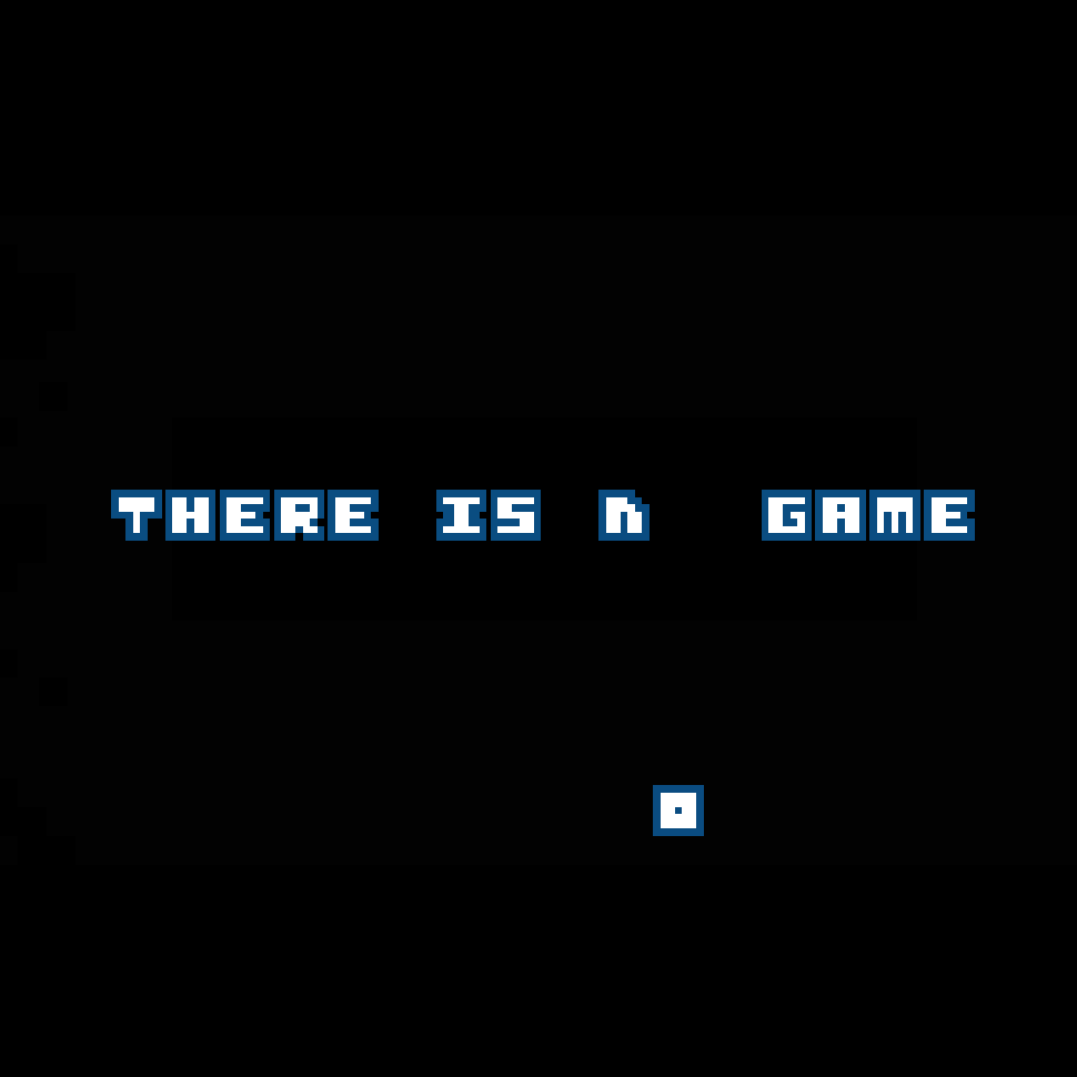 there is no game